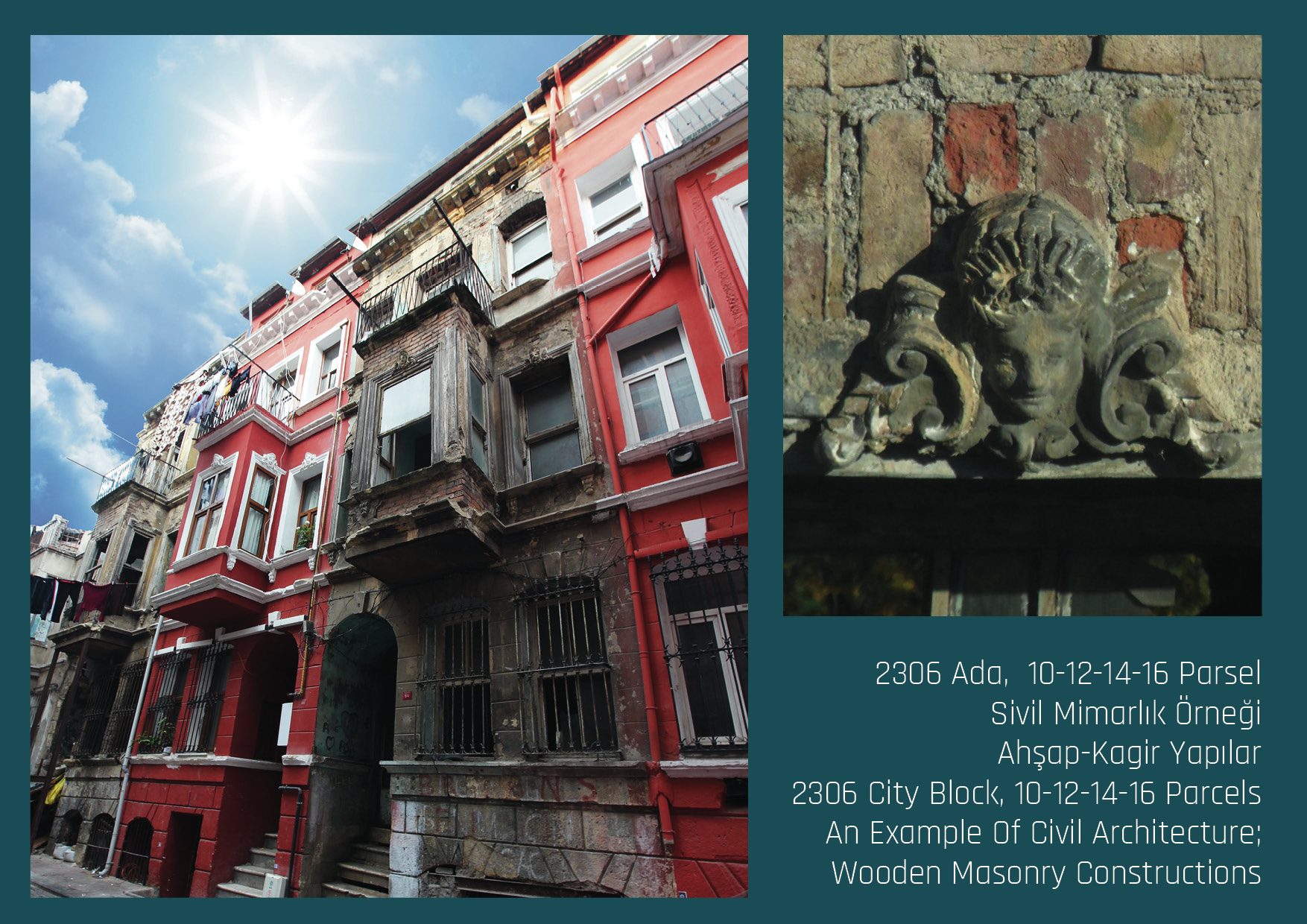 2306 Ada, 10-12-14-16 Parsel S.M.Ö. Ahşap-Kagir Yapılar